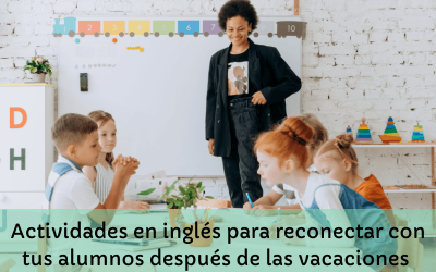 Actividades en inglés para reconectar con tus alumnos después de las vacaciones